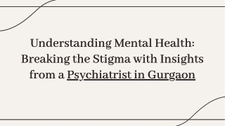 understanding-mental-health-breaking-the-stigma-with-insights-from-a-psychiatrist-in-gurgaon-20250104062224dQuF