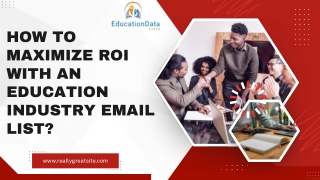 How to Maximize ROI with an Education Industry Email List