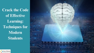 Crack the Code of Effective Learning: Techniques for Modern Students