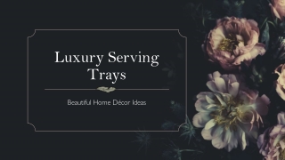 Luxury Serving Trays