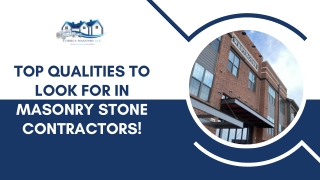 Top Qualities to Look for in Masonry Stone Contractors!