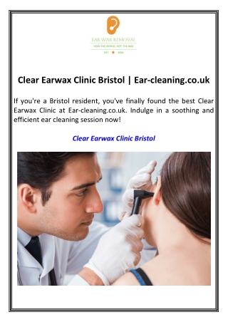 Clear Earwax Clinic Bristol Ear-cleaning.co.uk