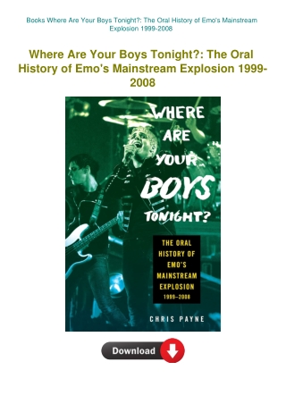 Books Where Are Your Boys Tonight The Oral History of Emo's Mainstream Explosion 1999-2008