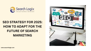 SEO Strategy for 2025 How to Adapt for the Future of Search Marketing