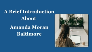 A Brief Introduction About Amanda Moran Baltimore