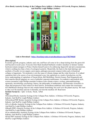 (Get Book) Austerity Ecology & the Collapse-Porn Addicts: A Defence Of Growth, P