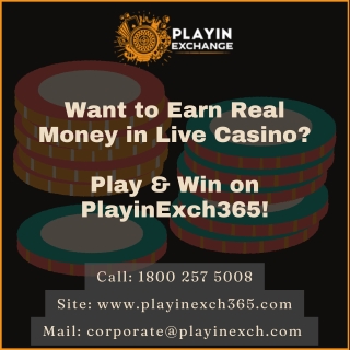 Want to Earn Real Money in Live Casino Games - PlayinExch365