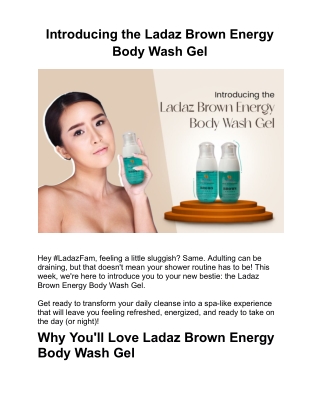 Introducing the Ladaz Brown Energy Body Wash Gel