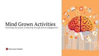 Success Insider’s Guide to Mind Grown Activities for a Better You