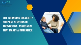 Life-Changing Disability Support Services in Toowoomba Assistance That Makes a Difference