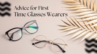 Advice for First Time Glasses Wearers