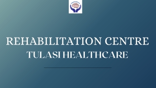 Rehabilitation Center - Tulasi Healthcare