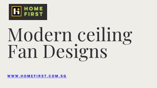 Modern ceiling Fan Designs - www.homefirst.com.sg