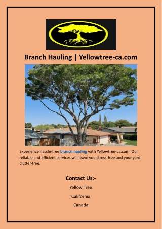 Branch Hauling  Yellowtree-ca.com