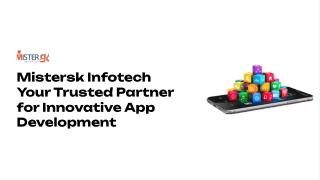Mistersk Infotech Your Trusted Partner for Innovative App Development