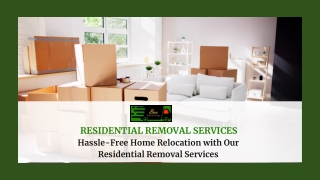 Hassle-Free Home Relocation with Our Residential Removal Services