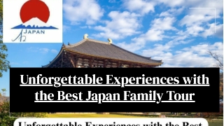 Unforgettable Experiences with the Best Japan Family Tour
