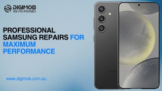 Professional Samsung Repairs for Maximum Performance