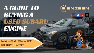 How to Make a Smart Purchase: A Guide to Buying a Used Subaru Engine
