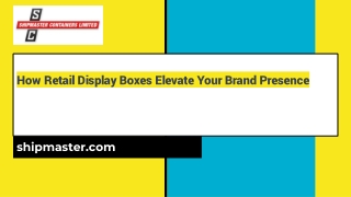 How Retail Display Boxes Elevate Your Brand Presence