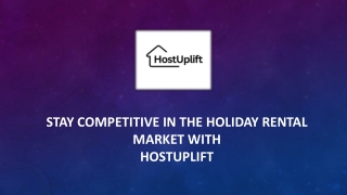 Stay Competitive in the Holiday Rental Market with HostUplift