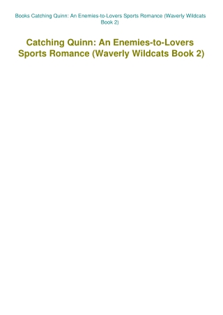Books Catching Quinn An Enemies-to-Lovers Sports Romance (Waverly Wildcats Book 2)