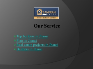 Choose Top Builders in Jhansi - Sanfran Group