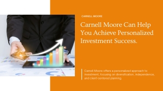 Incomparable Flexibility and Security with Carnell Moore's Independent Financial