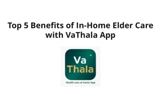 Top 5 Benefits of In-Home Elder Care with VaThala App
