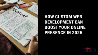 How Custom Web Development Can Boost Your Online Presence in 2025