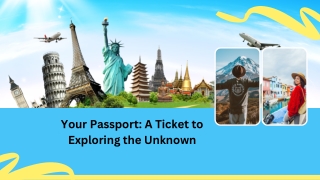 Your Passport: A Ticket to Exploring the Unknown