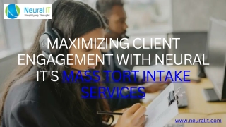 Maximizing Client Engagement with Neural IT's Mass Tort Intake Services