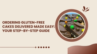 Ordering Gluten-Free Cakes Delivered Made Easy Your Step-by-Step Guide