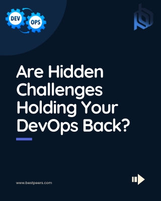 Are Hidden Challenges Holding Your DevOps Back