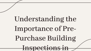 understanding-the-importance-of-pre-purchase-building-inspections-in-werribee-a-guide-to-pre-purcha-20250109120816BoBh