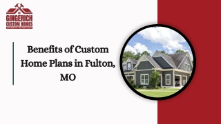 Benefits of Custom Home Plans in Fulton, MO