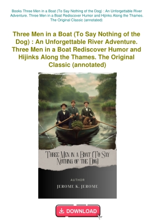 Books Three Men in a Boat (To Say Nothing of the Dog)  An Unforgettable River Adventure. Three Men i