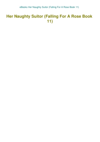 eBooks Her Naughty Suitor (Falling For A Rose Book 11)