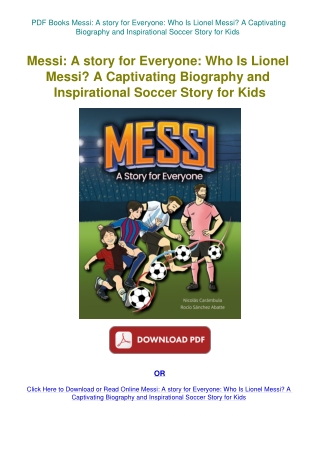 PDF Books Messi A story for Everyone Who Is Lionel Messi A Captivating Biography and Inspirational S