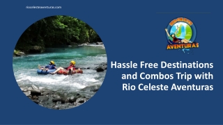 Hassle Free Destinations and Combos Trip with Rio Celeste Aventuras