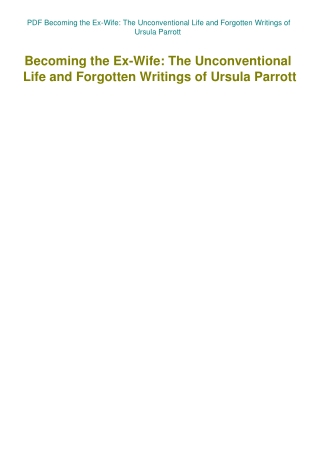 PDF Becoming the Ex-Wife The Unconventional Life and Forgotten Writings of Ursula Parrott