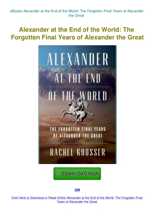 eBooks Alexander at the End of the World The Forgotten Final Years of Alexander the Great