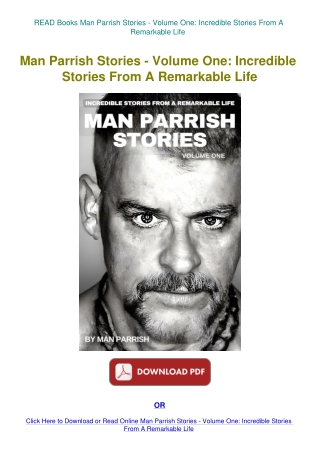 READ Books Man Parrish Stories - Volume One Incredible Stories From A Remarkable Life