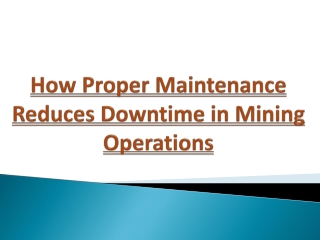 How Proper Maintenance Reduces Downtime in Mining Operations