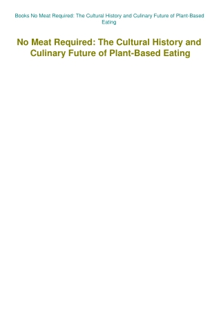 Books No Meat Required The Cultural History and Culinary Future of Plant-Based Eating