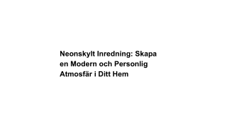 Neonskylt Inredning_ Skapa en Modern och Personlig Atmosfär i Ditt Hem