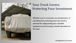 Tour Truck Covers Protecting Your Investment
