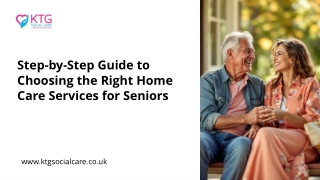 Step-by-Step Guide to Choosing the Right Home Care Services for Seniors