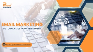 Email Marketing Tips to Maximize Your Investment
