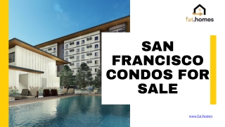 Explore Premier San Francisco Condos for Sale at Flipping America Today